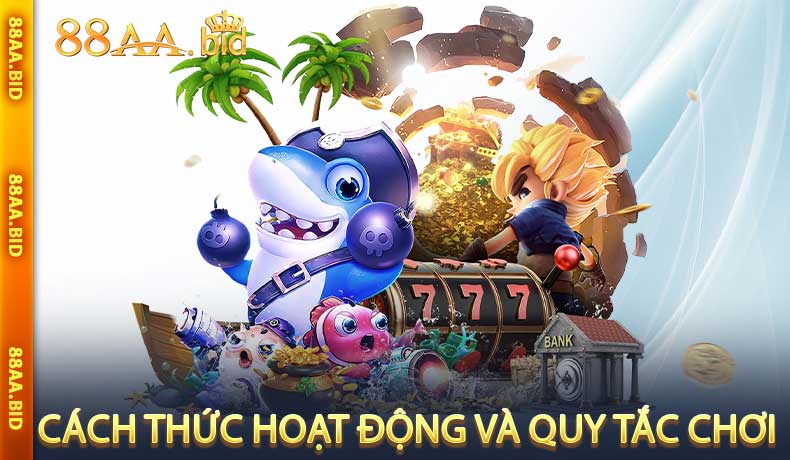 Cách thức hoạt động và quy tắc chơi