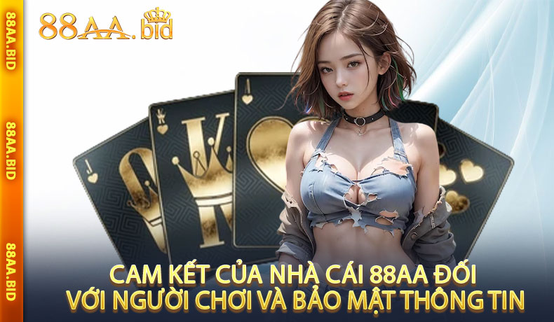 Cam kết của nhà cái 88AA đối với người chơi và bảo mật thông tin