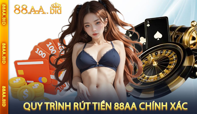 Quy trình rút tiền 88AA chính xác