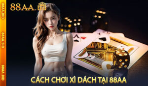 Cách chơi Xì Dách