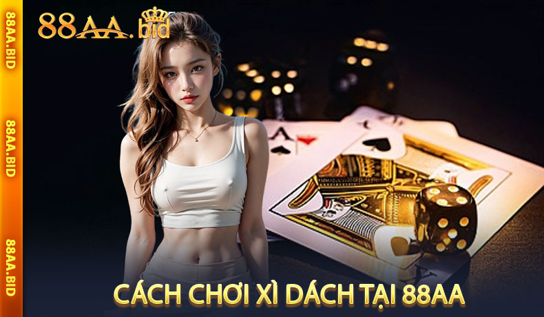 Cách chơi Xì Dách